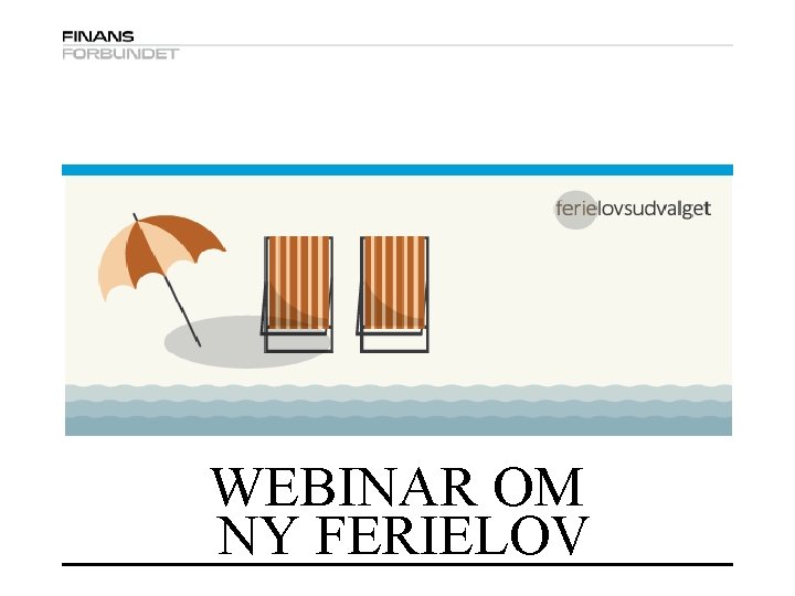 WEBINAR OM NY FERIELOV 