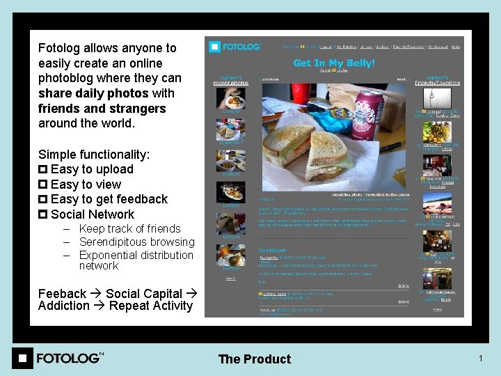 Fotolog allows anyone to easily create an online photoblog where they can share daily