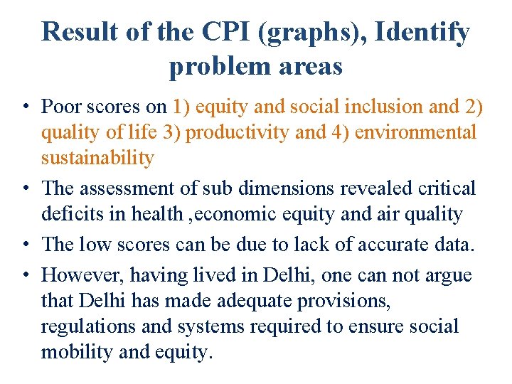 Result of the CPI (graphs), Identify problem areas • Poor scores on 1) equity