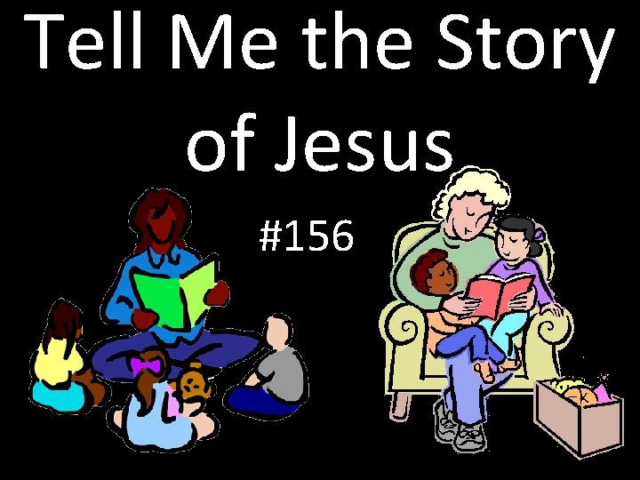 Tell Me the Story of Jesus #156 