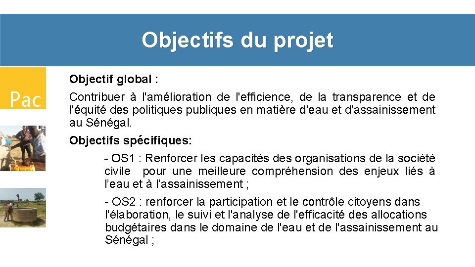 Objectifs du projet Pac t Objectif global : Contribuer à l'amélioration de l'efficience, de