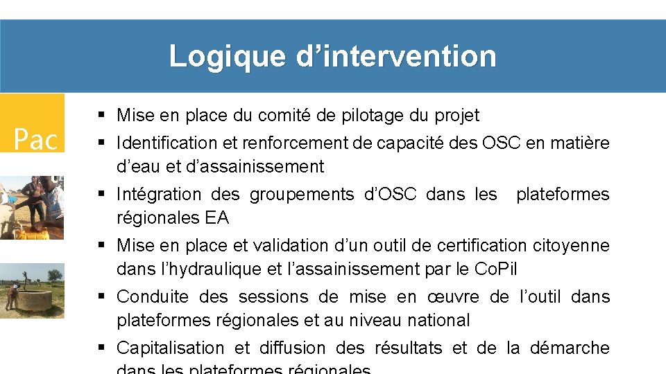 Logique d’intervention Pac t § Mise en place du comité de pilotage du projet