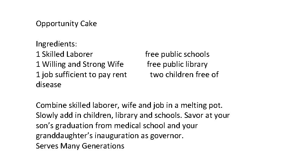 Opportunity Cake Ingredients: 1 Skilled Laborer 1 Willing and Strong Wife 1 job sufficient Opportunity Cake Ingredients: 1 Skilled Laborer 1 Willing and Strong Wife 1 job sufficient
