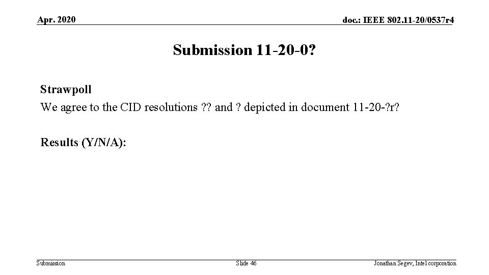 Apr. 2020 doc. : IEEE 802. 11 -20/0537 r 4 Submission 11 -20 -0?