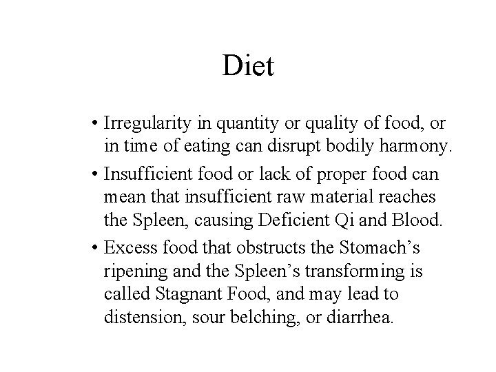 Diet • Irregularity in quantity or quality of food, or in time of eating