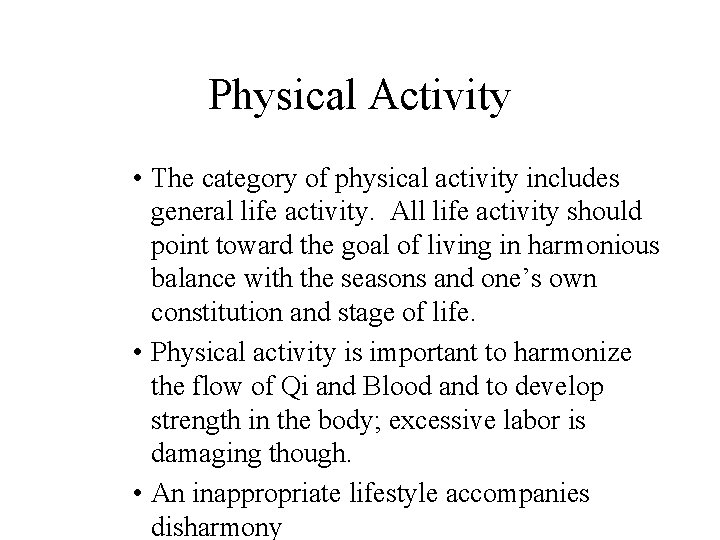 Physical Activity • The category of physical activity includes general life activity. All life