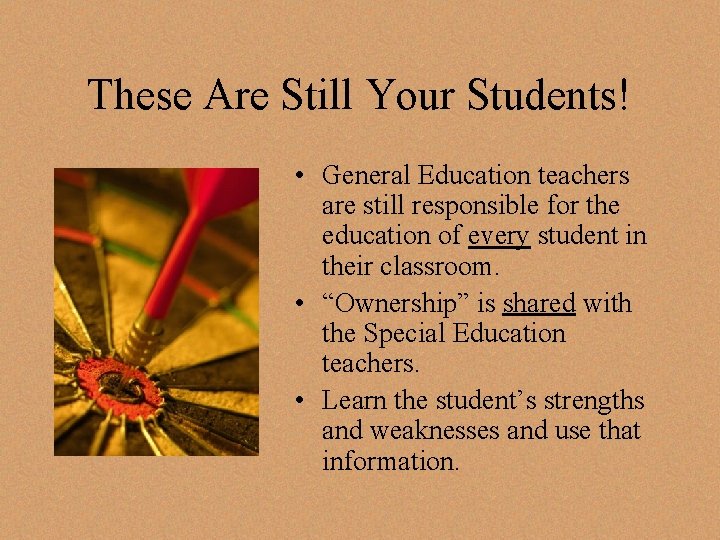 These Are Still Your Students! • General Education teachers are still responsible for the These Are Still Your Students! • General Education teachers are still responsible for the