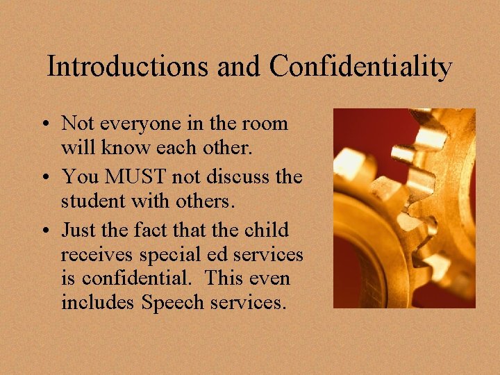 Introductions and Confidentiality • Not everyone in the room will know each other. • Introductions and Confidentiality • Not everyone in the room will know each other. •