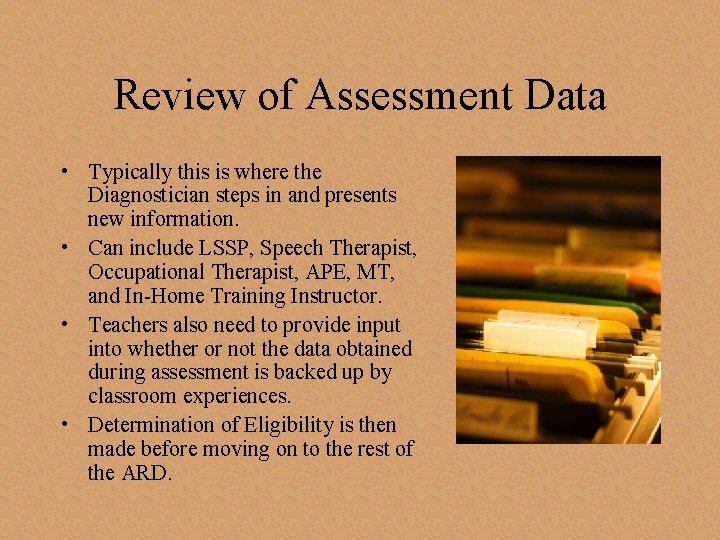 Review of Assessment Data • Typically this is where the Diagnostician steps in and Review of Assessment Data • Typically this is where the Diagnostician steps in and