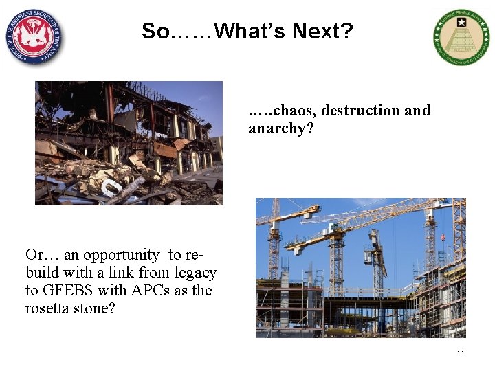 So……What’s Next? …. . chaos, destruction and anarchy? Or… an opportunity to rebuild with