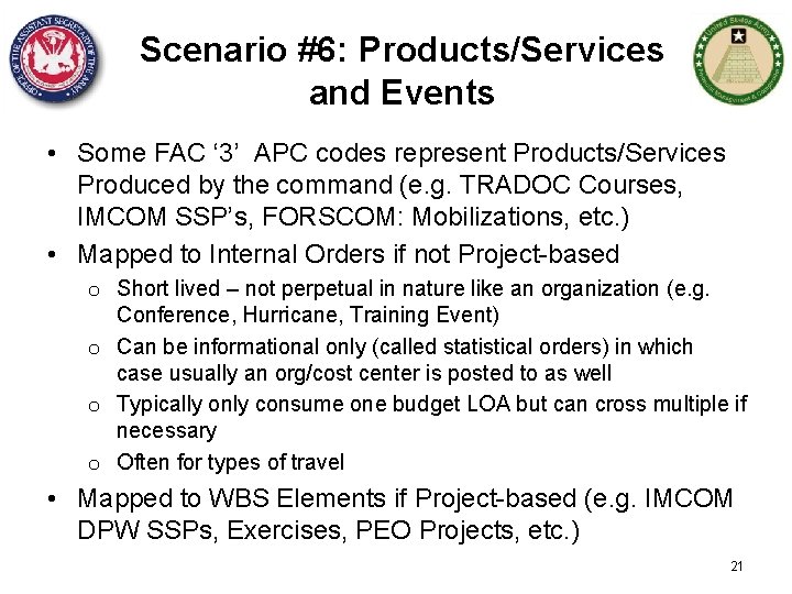 Scenario #6: Products/Services and Events • Some FAC ‘ 3’ APC codes represent Products/Services