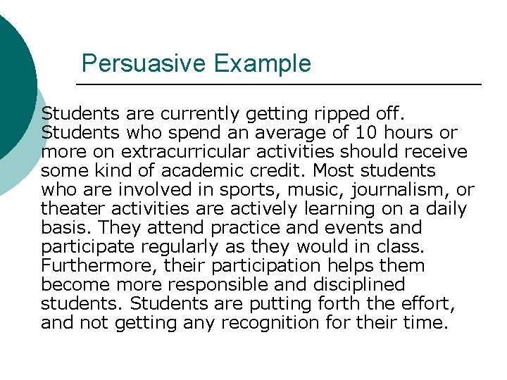 Persuasive Example ¡ Students are currently getting ripped off. Students who spend an average