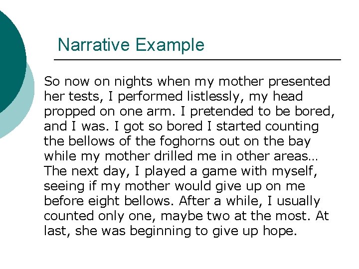 Narrative Example So now on nights when my mother presented her tests, I performed