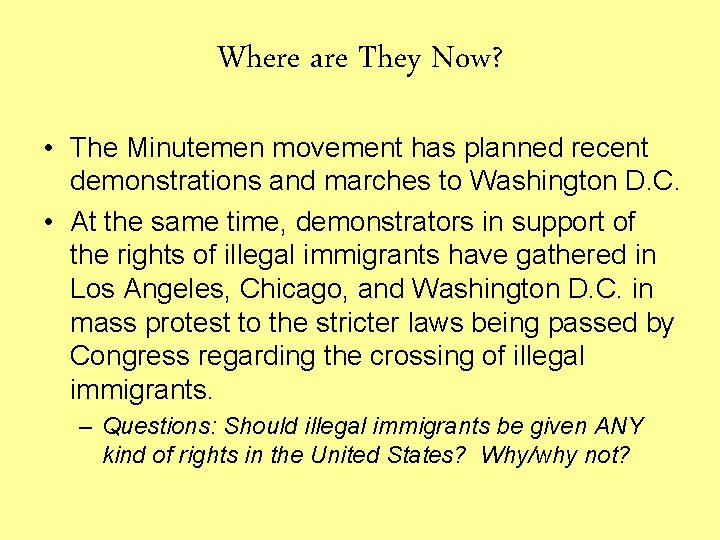 Where are They Now? • The Minutemen movement has planned recent demonstrations and marches