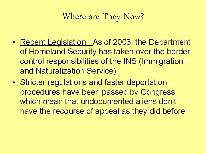 Where are They Now? • Recent Legislation: As of 2003, the Department of Homeland