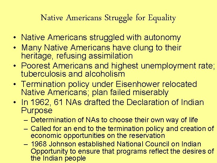 Native Americans Struggle for Equality • Native Americans struggled with autonomy • Many Native