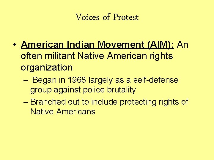 Voices of Protest • American Indian Movement (AIM): An often militant Native American rights