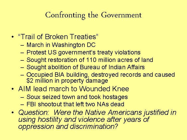 Confronting the Government • “Trail of Broken Treaties” – – – March in Washington