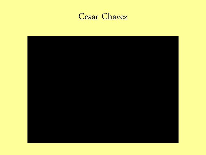 Cesar Chavez 