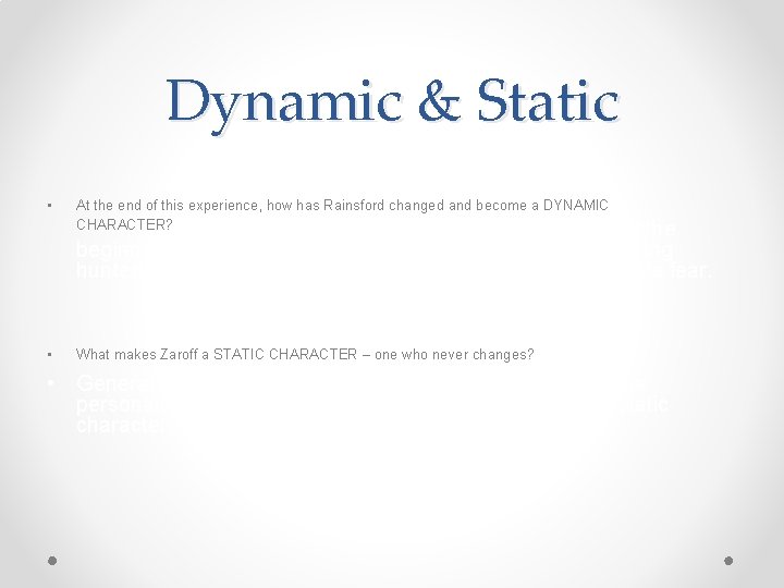 Dynamic & Static • At the end of this experience, how has Rainsford changed
