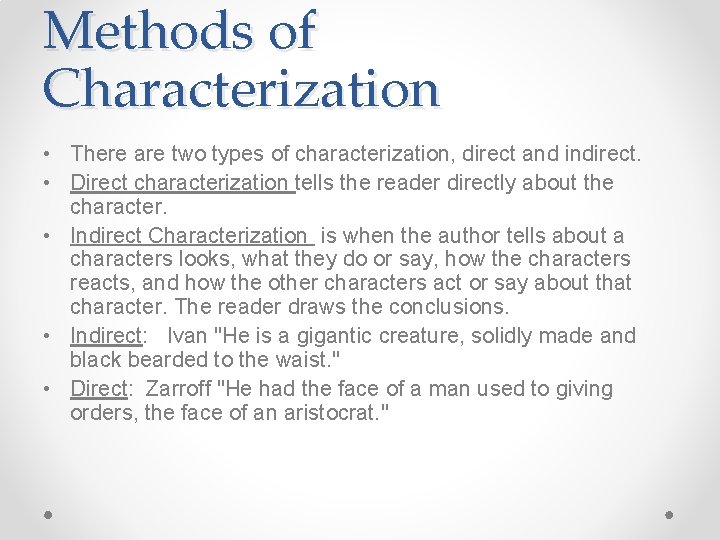 Methods of Characterization • There are two types of characterization, direct and indirect. •