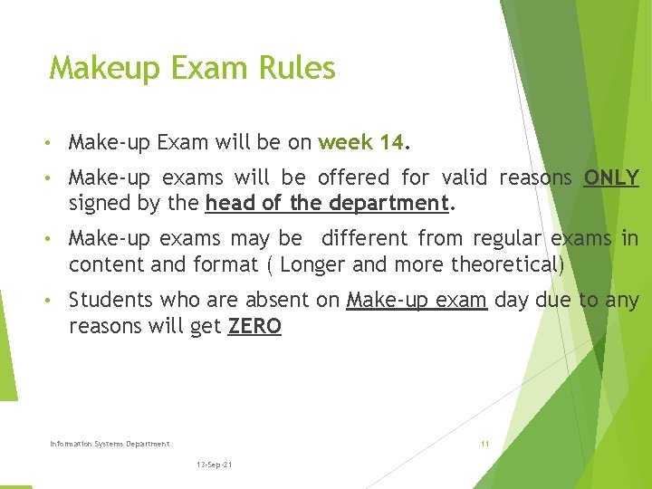 Makeup Exam Rules • Make-up Exam will be on week 14. • Make-up exams