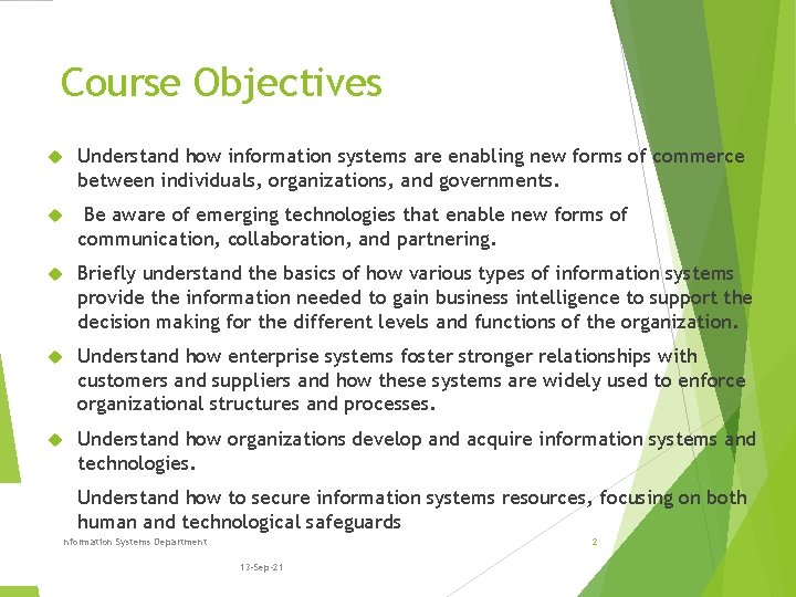 Course Objectives Understand how information systems are enabling new forms of commerce between individuals,