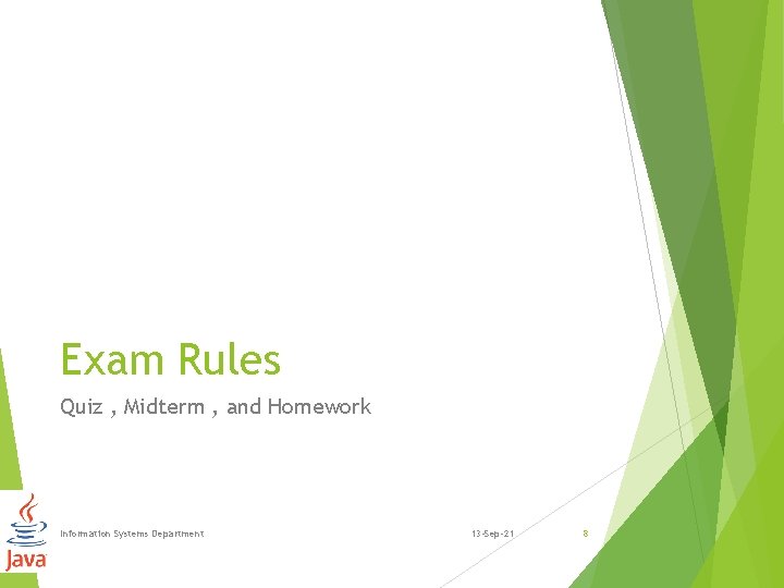 Exam Rules Quiz , Midterm , and Homework Information Systems Department 13 -Sep-21 8