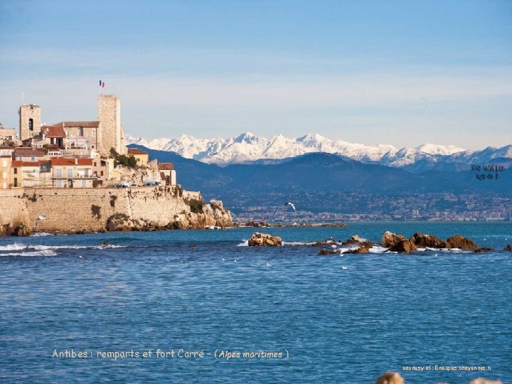 Antibes : remparts et fort Carré – (Alpes maritimes ) courtesy of : Energies. Antibes : remparts et fort Carré – (Alpes maritimes ) courtesy of : Energies.