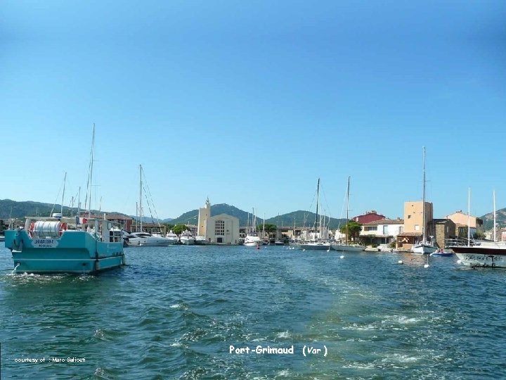 courtesy of : Marc Saliceti Port-Grimaud (Var ) 