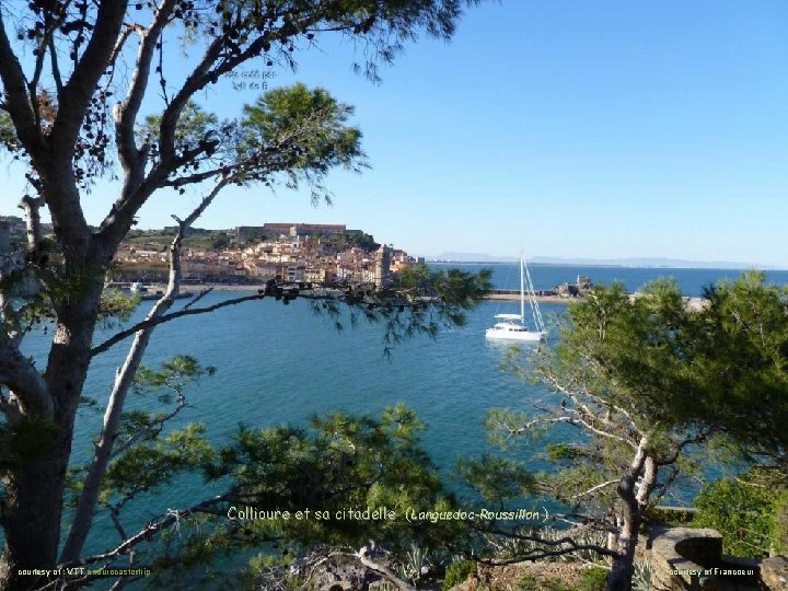 Collioure et sa citadelle (Languedoc-Roussillon ) courtesy of : VTT endurocastortrip courtesy of Francoeur Collioure et sa citadelle (Languedoc-Roussillon ) courtesy of : VTT endurocastortrip courtesy of Francoeur
