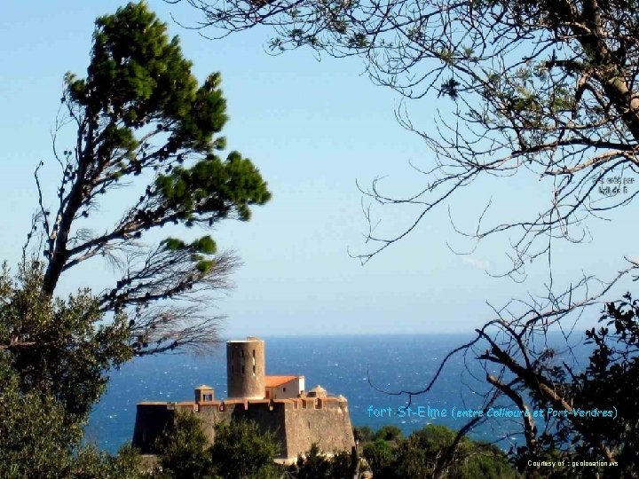 fort St-Elme (entre Collioure et Port-Vendres) Courtesy of : geolocation. ws fort St-Elme (entre Collioure et Port-Vendres) Courtesy of : geolocation. ws