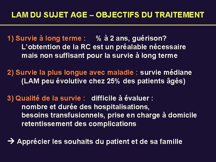 LAM DU SUJET AGE – OBJECTIFS DU TRAITEMENT 1) Survie à long terme :