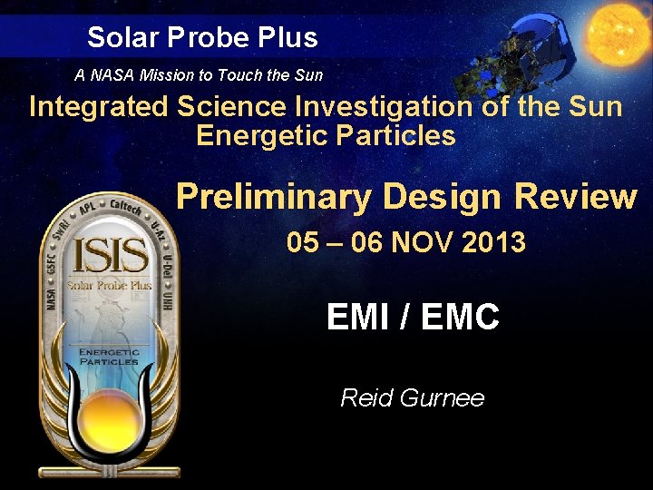 Solar Probe Plus A NASA Mission to Touch the Sun Integrated Science Investigation of