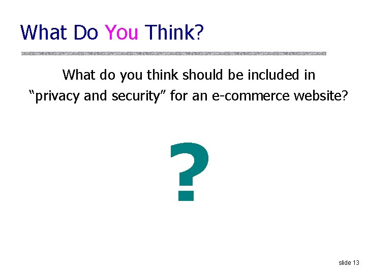 What Do You Think? What do you think should be included in “privacy and