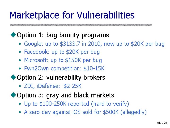 Marketplace for Vulnerabilities u. Option 1: bug bounty programs • • Google: up to