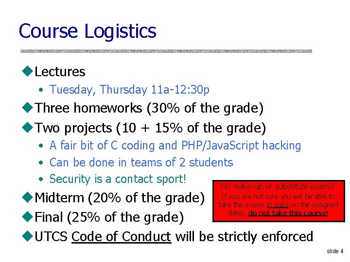 Course Logistics u. Lectures • Tuesday, Thursday 11 a-12: 30 p u. Three homeworks