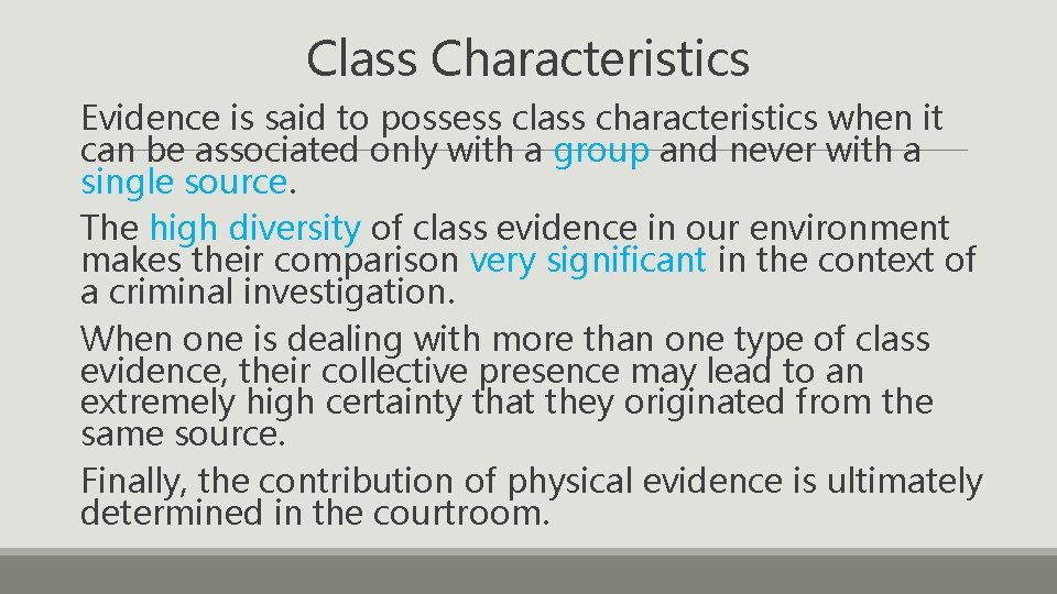 Class Characteristics Evidence is said to possess class characteristics when it can be associated