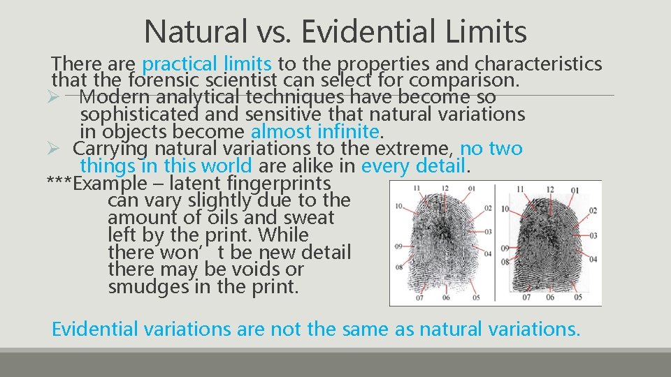 Natural vs. Evidential Limits There are practical limits to the properties and characteristics that