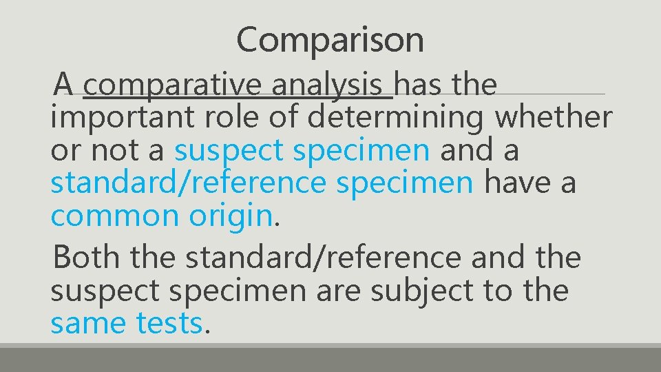 Comparison A comparative analysis has the important role of determining whether or not a