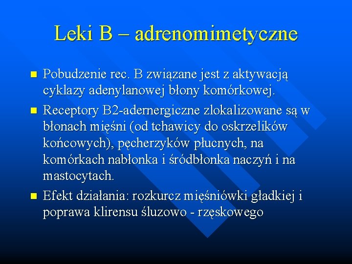 Leki B – adrenomimetyczne n n n Pobudzenie rec. B związane jest z aktywacją