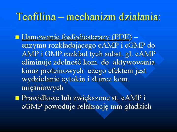 Teofilina – mechanizm działania: Hamowanie fosfodiesterazy (PDE) – enzymu rozkładającego c. AMP i c.