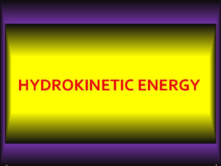 HYDROKINETIC ENERGY 