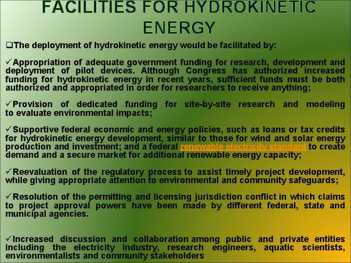 FACILITIES FOR HYDROKINETIC ENERGY q. The deployment of hydrokinetic energy would be facilitated by: