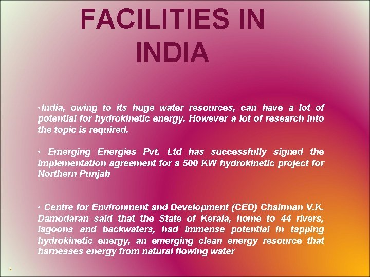 FACILITIES IN INDIA • India, owing to its huge water resources, can have a