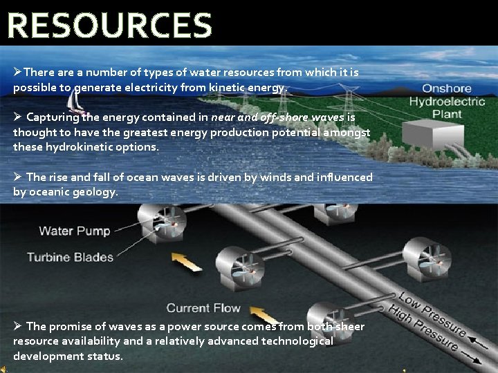 RESOURCES ØThere a number of types of water resources from which it is possible