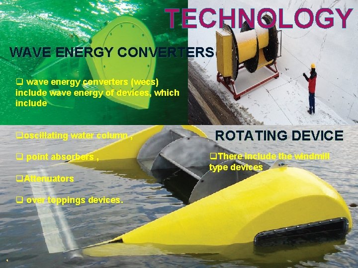 TECHNOLOGY WAVE ENERGY CONVERTERS q wave energy converters (wecs) include wave energy of devices,