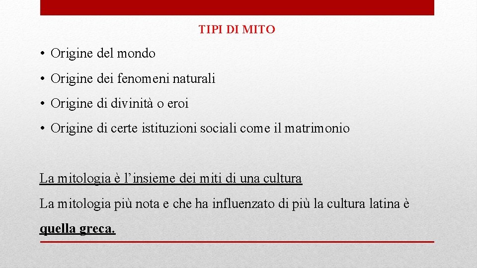 TIPI DI MITO • Origine del mondo • Origine dei fenomeni naturali • Origine