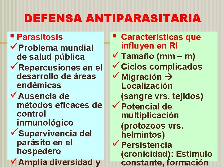 DEFENSA ANTIPARASITARIA § Parasitosis üProblema mundial de salud pública üRepercusiones en el desarrollo de