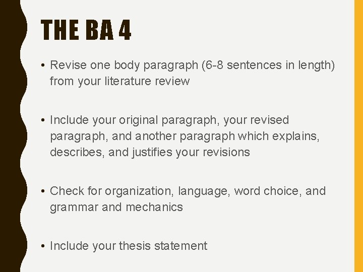 THE BA 4 • Revise one body paragraph (6 -8 sentences in length) from